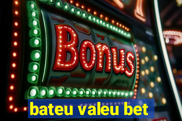 bateu valeu bet